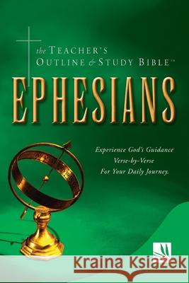 The Teacher's Outline & Study Bible: Ephesians Leadership Ministries Worldwide 9781574071962 Leadership Ministries Worldwide - książka