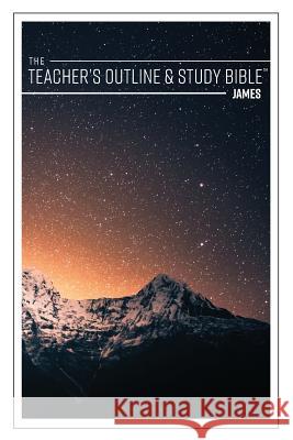 The Teacher's Outline & Study Bible: James Anonymous 9781574073362 Leadership Ministries Worldwide - książka