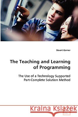 The Teaching and Learning of Programming Stuart Garner 9783639025477 VDM Verlag - książka