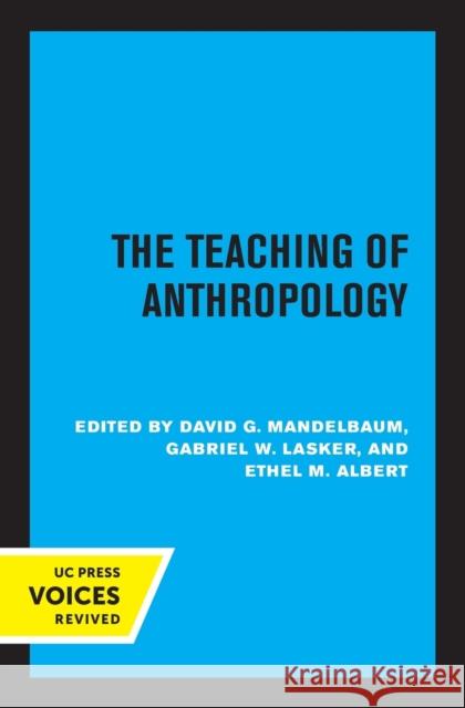 The Teaching of Anthropology, Abridged Edition  9780520329300 University of California Press - książka