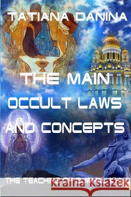 The Teaching of Djwhal Khul - The main occult laws and concepts Danina, Tatiana 9781499625424 Createspace - książka