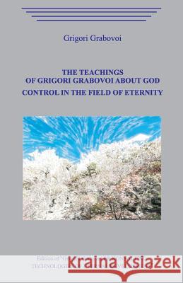 The Teaching of Grigori Grabovoi about God. Control in the field of eternity. Grigori Grabovoi 9781099988905 Independently Published - książka
