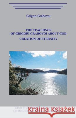 The Teaching of Grigori Grabovoi about God. Creation of eternity. Grigori Grabovoi 9781099840043 Independently Published - książka