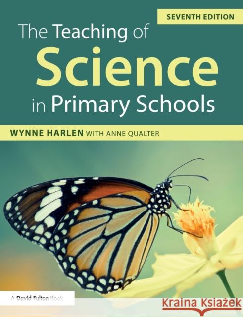 The Teaching of Science in Primary Schools Wynne (University of Bristol, UK) Harlen OBE 9781138225725 Taylor & Francis Ltd - książka