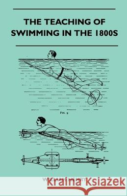 The Teaching Of Swimming In The 1800s Henry, William 9781445524986 Read Country Books - książka