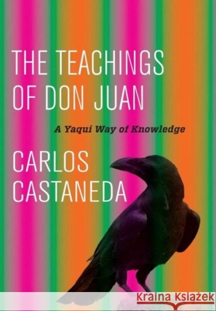 The Teachings of Don Juan: A Yaqui Way of Knowledge Carlos Castaneda 9780520290761 University of California Press - książka