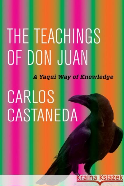 The Teachings of Don Juan: A Yaqui Way of Knowledge Castaneda, Carlos 9780520290778 University of California Press - książka