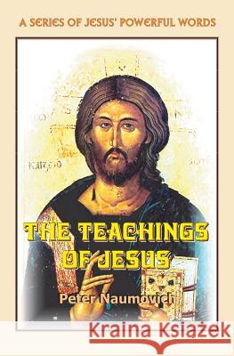 The Teachings of Jesus Peter Naumovich 9780983092636 Naum Publishing - książka