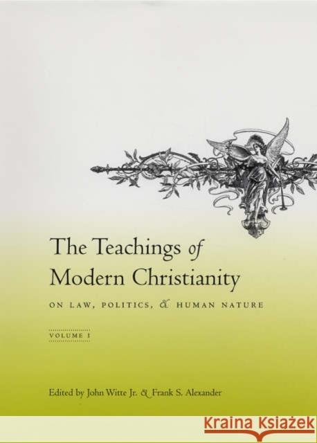 The Teachings of Modern Christianity on Law, Politics, and Human Nature: Volume One Witte Jr, John 9780231133586 Columbia University Press - książka