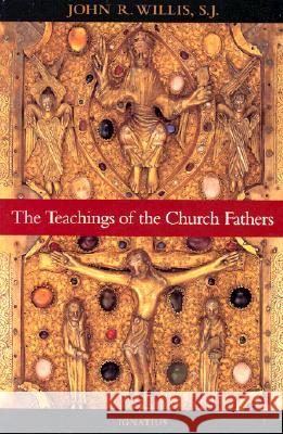 The Teachings of the Church Fathers John Willis 9780898708936 Ignatius Press - książka