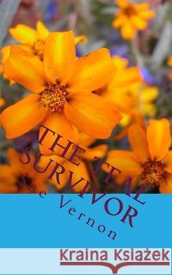 The Teal Survivor: Beating The Odds Vernon, Sue 9781974376728 Createspace Independent Publishing Platform - książka