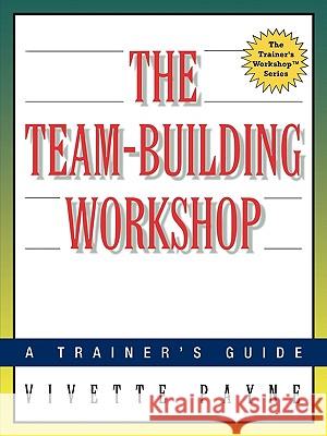 The Team-Building Workshop: A Trainer's Guide Payne, Vivette 9780814470794 AMACOM/American Management Association - książka