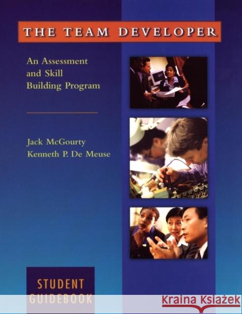 The Team Developer: An Assessment and Skill Building Program Student Guidebook DeMeuse, Kenneth P. 9780471403845 John Wiley & Sons - książka