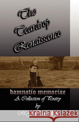 The Teardrop Renaissance: Damnatio Memoriae... Mj Richardson 9781440409660 Createspace - książka