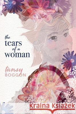 The Tears of a Woman Tansy Boggon 9780473660963 Tansy Boggon - książka