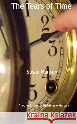 The Tears of Time Susan Hanson Jim Hanson 9781492836483 Createspace - książka