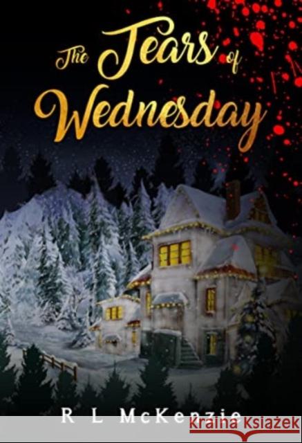 The Tears of Wednesday R. L. McKenzie 9781800745766 Olympia Publishers - książka