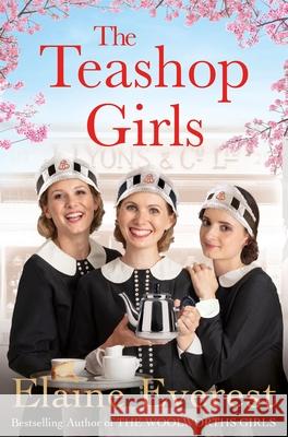 The Teashop Girls Elaine Everest 9781509892556 Pan Macmillan - książka