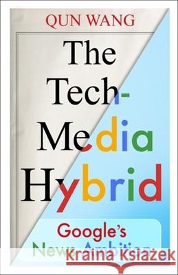 The Tech-Media Hybrid Qun Wang 9780231207263 Columbia University Press - książka