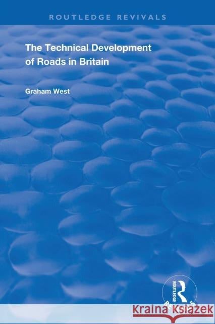 The Technical Development of Roads in Britain Graham West 9781138743212 Routledge - książka