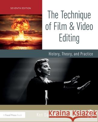 The Technique of Film and Video Editing: History, Theory, and Practice Ken (Tisch School of the Arts, New York University, NY, USA) Dancyger 9781032849799 Routledge - książka