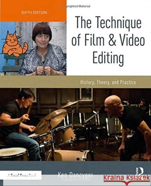 The Technique of Film and Video Editing: History, Theory, and Practice Ken Dancyger 9781138628403 Taylor & Francis Ltd - książka