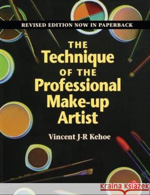 The Technique of the Professional Make-Up Artist Vincent Kehoe 9781138133167 Focal Press - książka