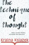 The Technique of Thought: Nancy, Laruelle, Malabou, and Stiegler After Naturalism Ian James 9781517904296 University of Minnesota Press