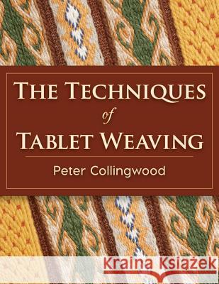 The Techniques of Tablet Weaving Peter Collingwood 9781626542143 Echo Point Books & Media - książka