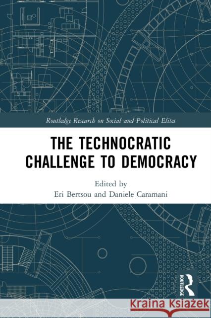 The Technocratic Challenge to Democracy Eri Bertsou Daniele Caramani 9781032237831 Routledge - książka