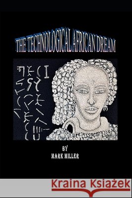 The Technological African Dream Mark Miller 9798488817142 Independently Published - książka