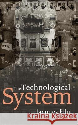 The Technological System Jacques Ellul Daniel C 9781532615269 Wipf & Stock Publishers - książka