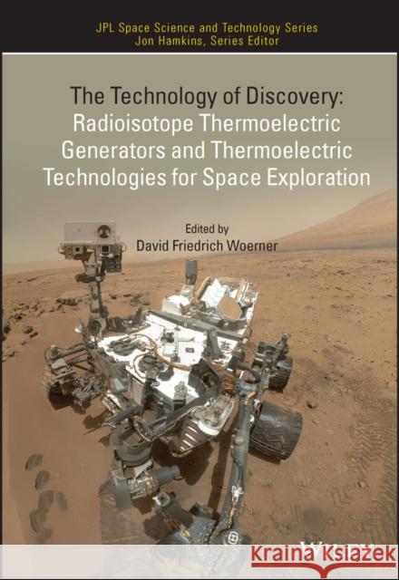 The Technology of Discovery: Radioisotope Thermoelectric Generators and Thermoelectric Technologies for Space Exploration Woerner, David Friedrich 9781119811367 Wiley - książka