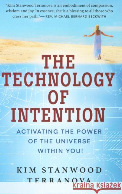 The Technology of Intention: Activating the Power of the Universe Within You! Kim Terranova 9780875169040 DeVorss & Company - książka