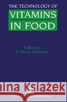 The Technology of Vitamins in Food (C&h) P. Berry Ottaway 9780751400922 Aspen Publishers - książka