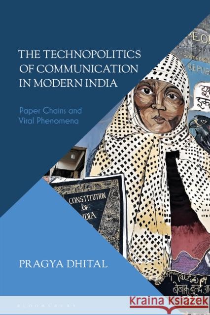 The Technopolitics of Communication in Modern India: Paper Chains and the Viral Phenomena Pragya Dhital 9781350466661 Bloomsbury Publishing PLC - książka