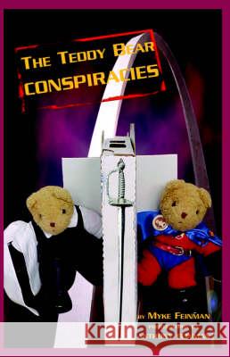 The Teddy Bear Conspiracies Myke Feinman, Anthony Feinman 9781413440690 Xlibris Us - książka
