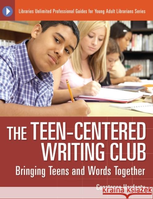 The Teen-Centered Writing Club: Bringing Teens and Words Together Hardesty, Constance 9781591585480 Libraries Unlimited - książka