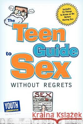 The Teen Guide to Sex Without Regrets Andrea Estepa Keith Hefner Laura Longhine 9781935552284 Youth Communication, New York Center - książka
