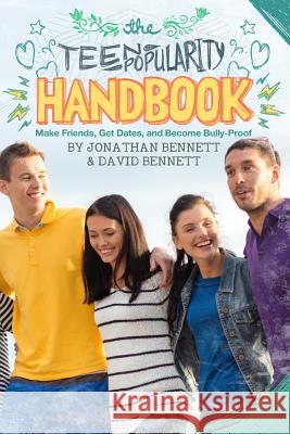 The Teen Popularity Handbook: Make Friends, Get Dates, And Become Bully-Proof Bennett, David 9780615710563 Theta Hill Press - książka