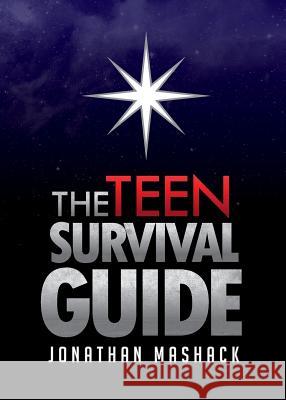 The Teen Survival Guide Jonathan Mashack 9780977340743 Mashack Productions - książka