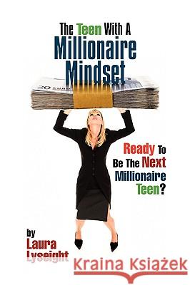 The Teen With A Millionaire Mindset Lyseight, Laura 9781450044943  - książka