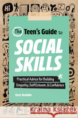 The Teen's Guide to Social Skills: Practical Advice for Building Empathy, Self-Esteem, and Confidence Kate Fitzsimons 9781648766176 Rockridge Press - książka