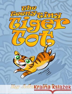 The Teeny Tiny Tiger Tot Adam Price 9781548089870 Createspace Independent Publishing Platform - książka