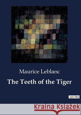 The Teeth of the Tiger Maurice LeBlanc   9791041806782 Culturea - książka