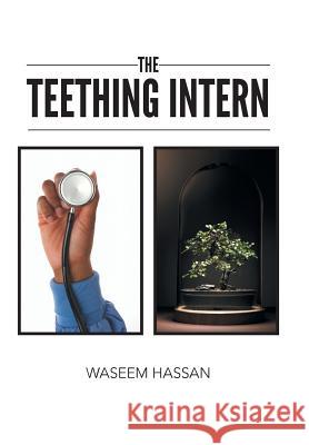The Teething Intern Waseem Hassan 9781491820193 Authorhouse - książka