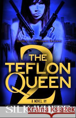 The Teflon Queen PT 2 Silk White 9780985673499 Good2go Publishing - książka