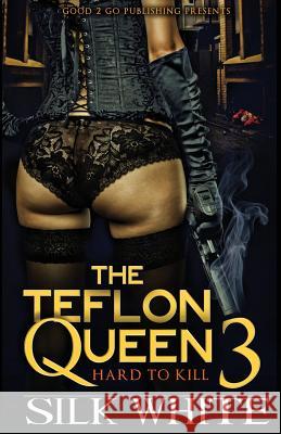 The Teflon Queen PT 3 Silk White 9780989185981 Good2go Publishing - książka