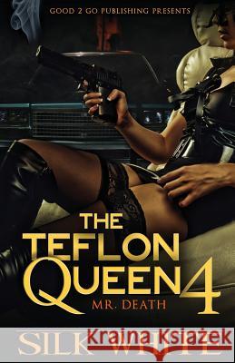 The Teflon Queen PT 4 Silk White 9780990869429 Good2go Publishing - książka