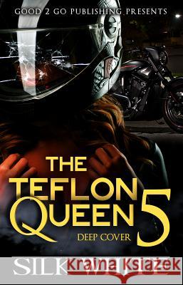 The Teflon Queen PT 5 Silk White 9781943686773 Good2go Publishing - książka